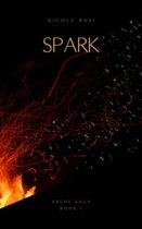 Spark (Arche Saga Book 1) by Nicole Rasi Available January 3