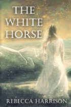 The White Horse by Rebecca Harrison Available January 3