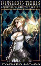 Dungeonteers : A Shifter’s Journey: Changeling Progression Fantasy Book 2 by Warden Locke Available January 4