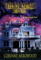 The Presence Between by Corinne Arrowood Available January 4