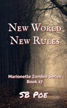 New World, New Rules (Marionette Zombie Series Book 17) by S.B. Poe Available January 5
