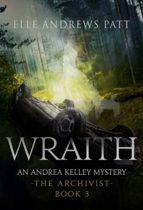 Wraith (The Archivist Book 3) by Elle Andrews Patt Available March 9