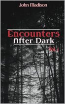 Encounters After Dark : Volume 1 by John Madison Available March 10
