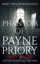 The Phantom of Payne Priory (Mercy Willow Book 8) by Amy Cross Available March 10