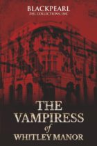 The Vampiress of Whitley Manor by Black Pearl Available March 10