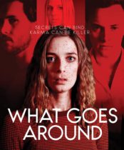 What Goes Around (2020) Available February 27