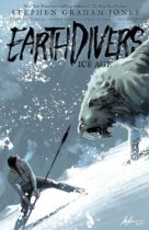 Earthdivers Vol. 2: Ice Age (Kindle) Available February 28